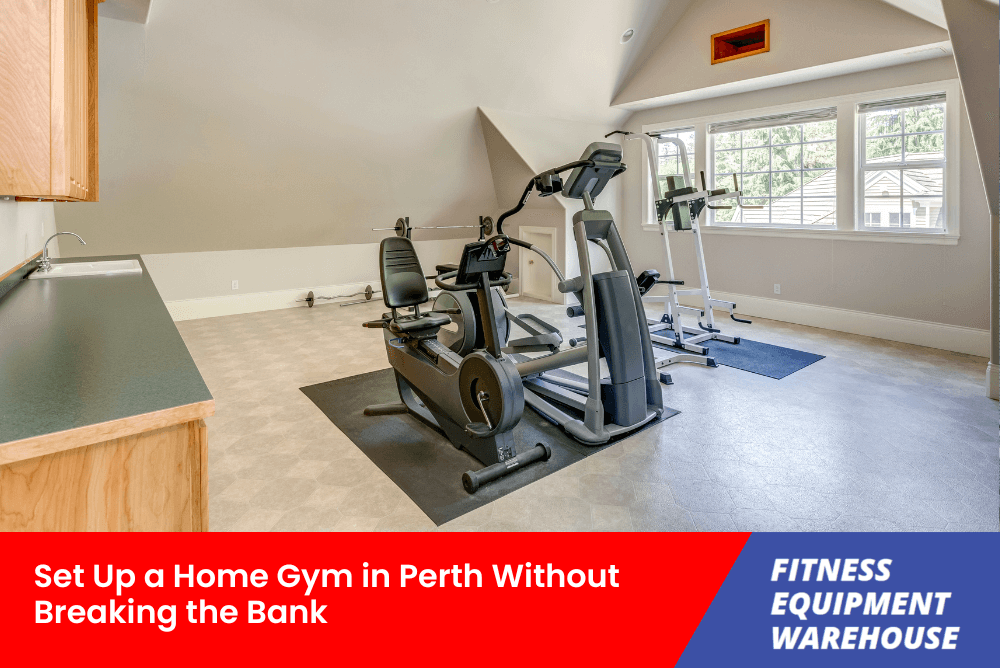 Set Up a Home Gym in Perth Without Breaking the Bank